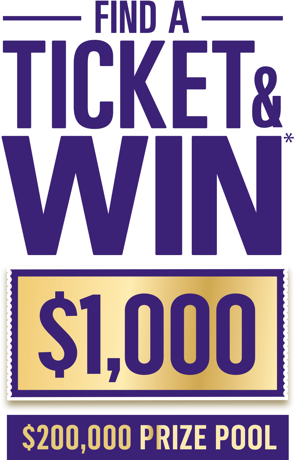 Find the Ticket & WIN! $200,000 Prize Pool